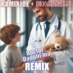 Ramixjoe & Un(d)Abtanzbar - Doctor Daught‘ma (Remix)