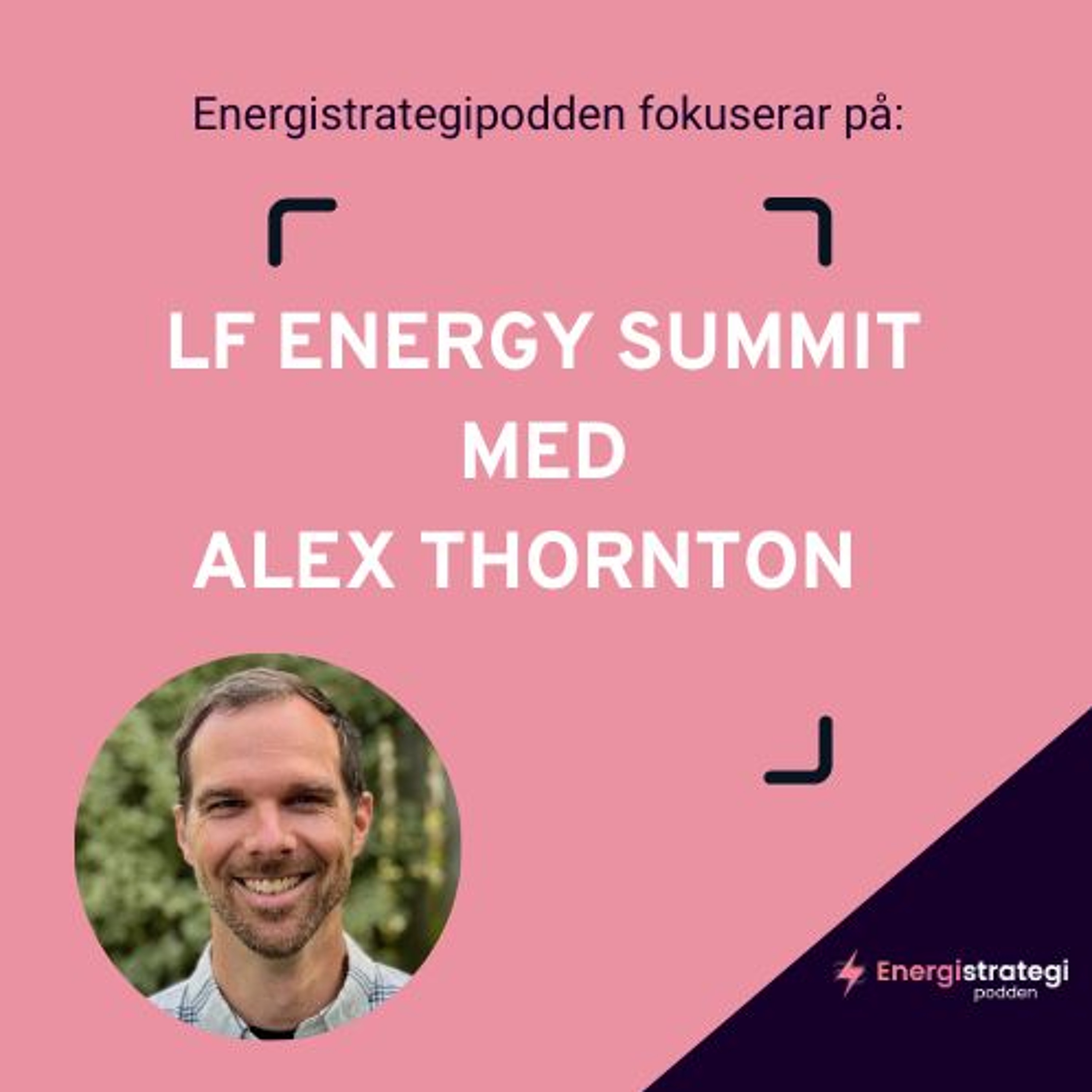 #270 - ESP fokuserar på LF Energy Summit med Alex Thornton, Linux Foundation episode artwork