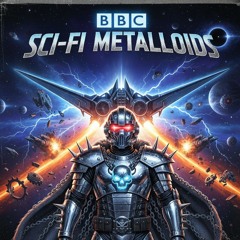 SCI-FI METALLOIDS