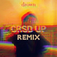 AVAION - Drown (CRSD UP Remix)