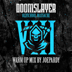 Doomslayer VIII - Oldschool Massacre - Warm Up Mix by Joepardy