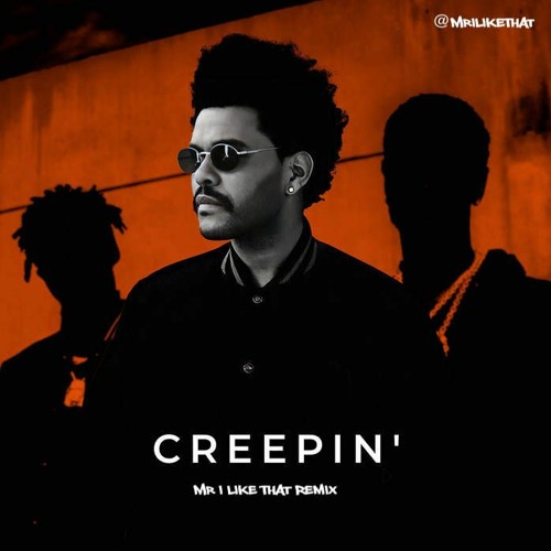 The Weeknd , 21 Savage Metro Boomin - Creepin / TLC  v2 (Mr I LIke That Remix) Feel It Final