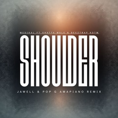 Shoulder (Jawell & Pop G Amapiano Remix)
