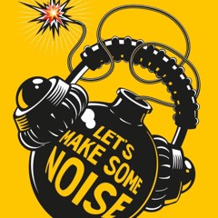 LET'S MAKE SOME NOISE
