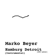 Hamburg Detroit (ICU Later) (Instrumental)
