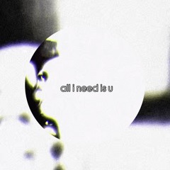 all i need is u - ilykarma prod tekoda greyrock