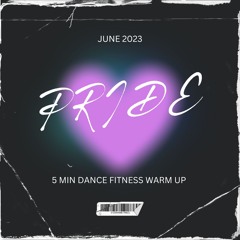 JUNE 2023 PRIDE DANCE FIT WARM UP