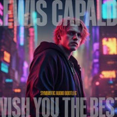 Lewis Capaldi - Wish You The Best (Symbiotic Audio Hardstyle Bootleg) FREE DOWNLOAD