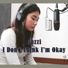 (cover) bazzi - i don't think i'm okay