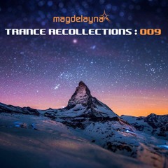 Trance Recollections 009
