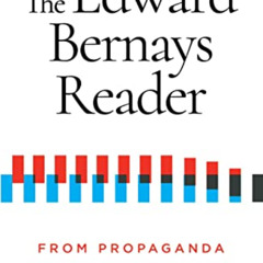 [READ] KINDLE 📖 The Edward Bernays Reader: From Propaganda to the Engineering of Con