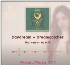 【Thai ver.】Dreamcatcher - Daydream (백일몽) | Cover by MiEl
