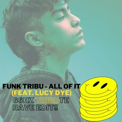 Funk Tribu - All Of It (66Hz TRIBUte RAVE EDIT!)