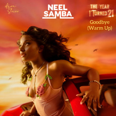 Goodbye (Warm Up) - Neel Samba Remix [FREE DOWNLOAD]
