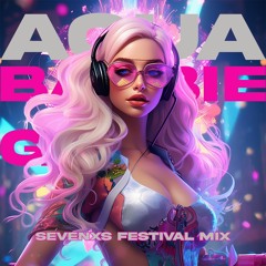 Aqua - Barbie Girl (Sevenxs Festival Mix) [PITCHED]