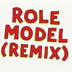 Role Model (Remix)