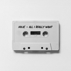 HOLA! - All I Really Want