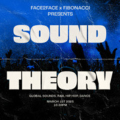 FIBONACCI & FACE2FACE - SOUND THEORY MARCH CLOSING SETS [LIVE]