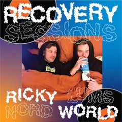 Recovery Sessions w/ Ricky Nord & Lums World - four - [18.05.24]