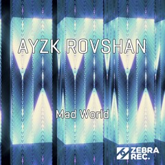 AYZK ROVSHAN - Mad World