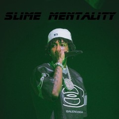 SLIME MENTALITY