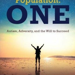 Pdf Population One: Autism, Adversity, and the Will to Succeed