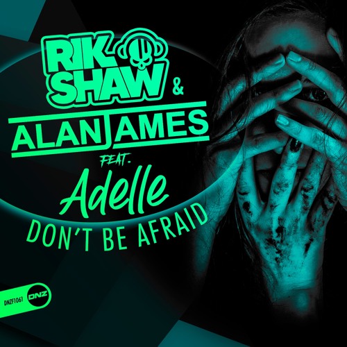 Don't Be Afraid (w/ Alan James Ft Adelle)