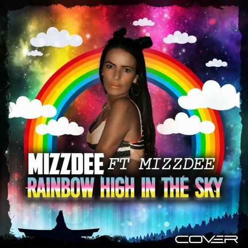 MIZZDEE-RAINBOW HIGH IN THE SKY  -FT MIZZDEE
