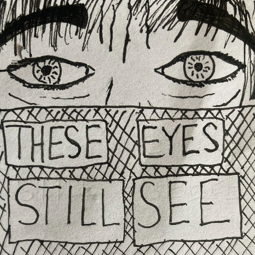 These Eyes Still See