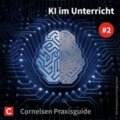 Folge 2: Kai Wörner über KI-gestützten Geschichtsunterricht und gute Prompts