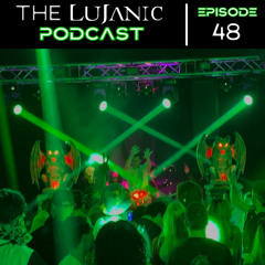LuJanic Podcast 48: Live @ LuJan & Friends After12