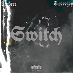 Switch (feat. sweeezey)