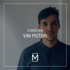 Metrica Stories #18 Vini Pistori