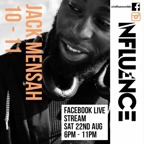 INFLUENCE LIVE STREAM WITH JACK MENSAH 10 - 11 22/08/2020