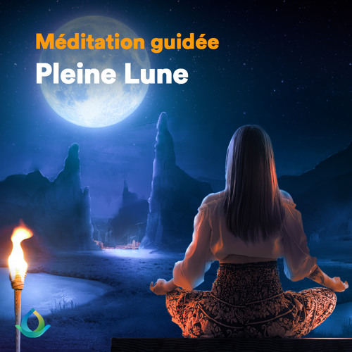 Méditation Guidée Pleine Lune (Stéphanie Dordain) - Gaia Meditation