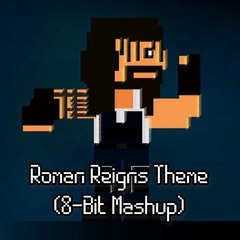 Roman Reigns - Head Of The Table (Ultimate 8-Bit Mashup)