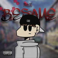 El RmX - BESAME - Prod. poeticsid
