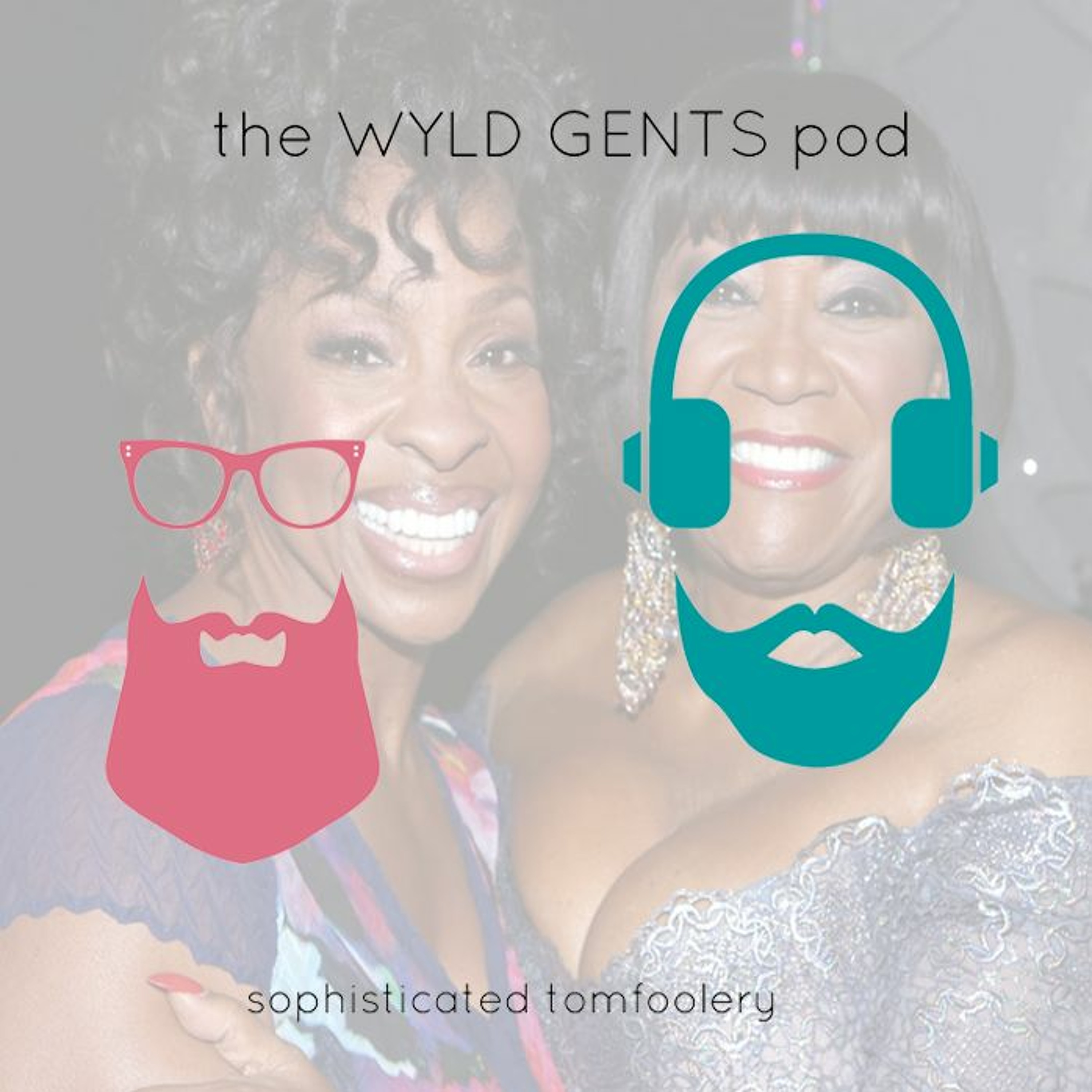The Wyld Gents Pod
