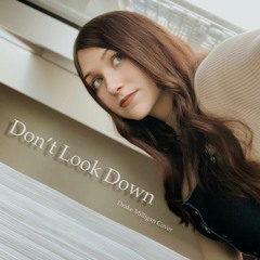 Don't Look Down ~ Drake Milligan