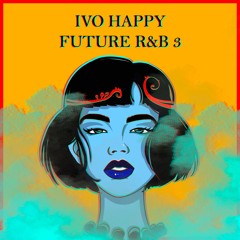 ivo happy - future rnb 3