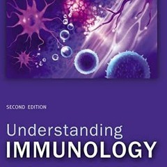 GET KINDLE PDF EBOOK EPUB Understanding Immunology (2nd Edition) (Cell and Molecular Biology in Acti