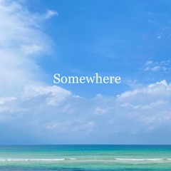 Somewhere (세화바다)