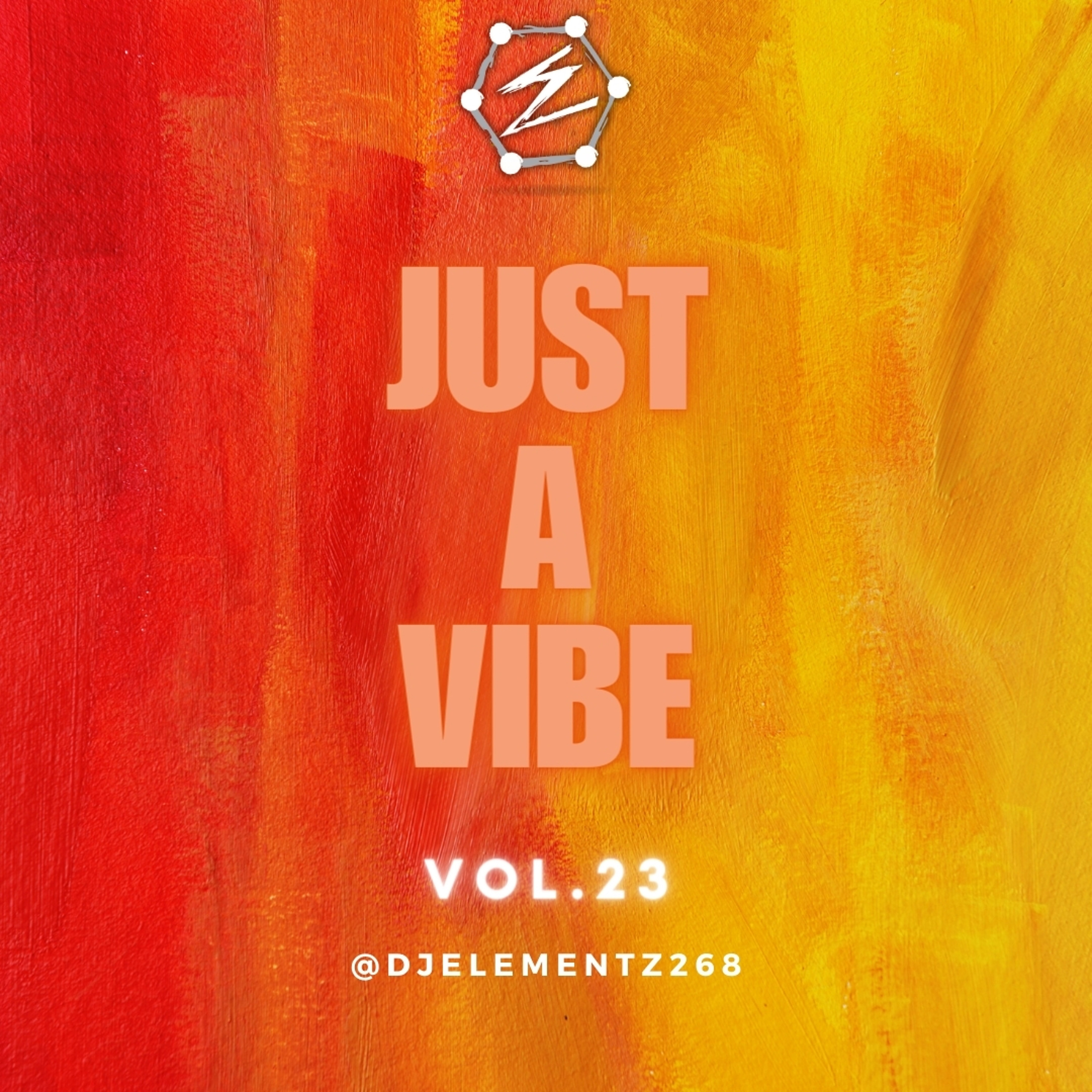 JUST A VIBE ( VOL.23 ) DJ ELEMENTZ