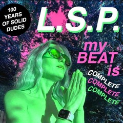 L.S.P. || My Beat is Complete