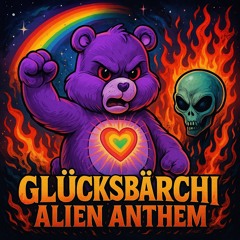 🌈👊👽✨ Glücksbärchi Alien Anthem 🔥💜💥🌌