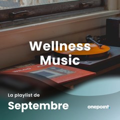 Wellness Music - Septembre 2023