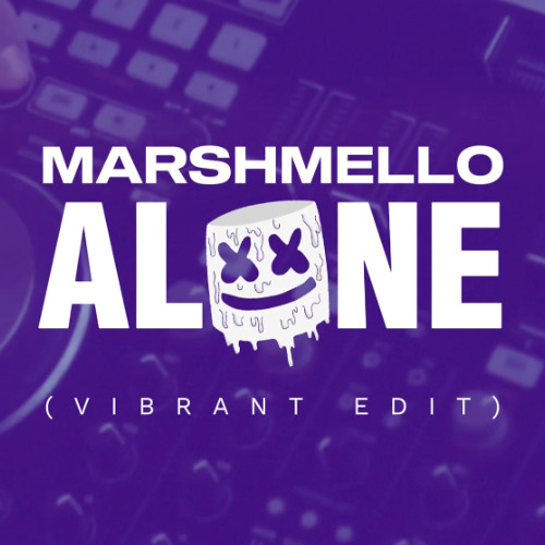 MARSHMELLO - ALONE (VIBRANT EDIT) FILTERED *click buy for free download