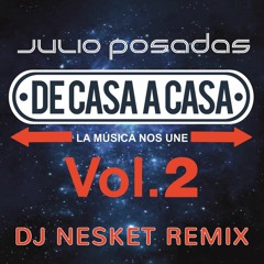 DE CASA A CASA VOL.2 (DJ NESKET REMIX)