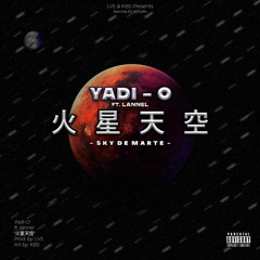 火星天空- Yadi-O ft. Lannel (Prod by: LVE RECORD)
