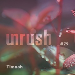 079 - Unrushed by Timnah